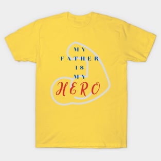 Fathers day- Hero T-Shirt